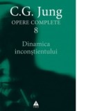 Opere complete. Vol. 8, Dinamica inconstientului - Carl Gustav Jung