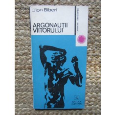 Ion Biberi - Argonautii viitorului