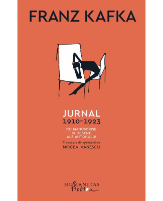 Jurnal, 1910&amp;ndash;1923. Cu manuscrise si desene ale autorului &amp;ndash; Franz Kafka foto