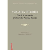 Vocatia istoriei. Studii in memoria profesorului Nicolae Bocsan - Ligia Boldea, Rudolf Graf