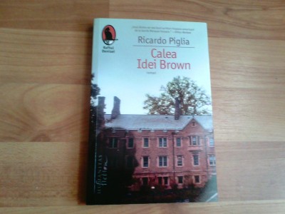 CALEA IDEI BROWN - RICARDO PIGLIA foto