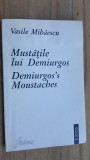 Mustatile lui Demiurgos- Vasile Mihaescu