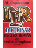 M. Copaceanu - Dictionar englez-roman de verbe complexe (editia 1994)