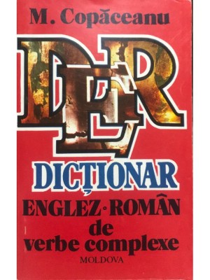 M. Copaceanu - Dictionar englez-roman de verbe complexe (editia 1994) foto