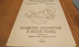 GEOMETRIE DESCRIPTIVA SI DESEN TEHNIC p. I Geometrie Descriptiva - Paul Precupetu, Elena Alamoreanu, Ioana Chiriac, Constantin Dale -1980, 337 p.