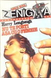 Nu te purta asa cu o femeie - Harry Longbaugh, Editura Z, 1994, Enigma, Politist, Romana, Paperback, 13x20 cm