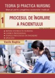 Teoria si practica nursing. Procesul de ingrijire a pacientului. Vol. 1, Editura Universitara