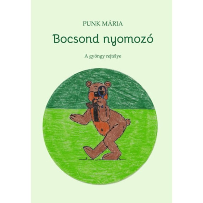 Bocsond nyomoz&oacute; - A gy&ouml;ngy rejt&eacute;lye - Punk M&aacute;ria