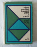 Culegere de probleme de geometrie sintetica si proiectiva 1971