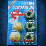 CARTEA GOSPODINELOR - RETETE * INTEGRAME - MAX BANUS