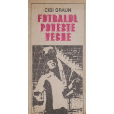 Fotbalul. Poveste veche &ndash; Cibi Braun