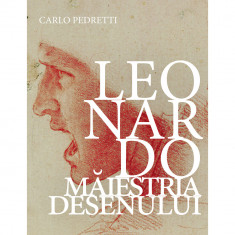 Leonardo. Maiestria desenului, Carlo Pedretti foto