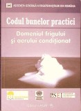 CODUL BUNELOR PRACTICI. DOMENIUL FRIGULUI SI AERULUI CONDITIONAT-GRATIELA MARIA TARLEA-277648