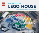 The Secrets of LEGO House | Jesus Diaz, Chronicle Books