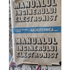 MANUALUL INGINERULUI ELECTRONIST - EDMOND NICOLAU , RADIOTEHNICA vol I