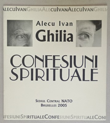 ALECU IVAN GHILIA , CONFESIUNI SPIRITUALE , CATALOG DE EXPOZTIE , SEDIUL CENTRAL NATO , 2005 foto