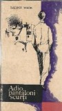 Balint Tibor - Adio, pantaloni scurti | Editura Tineretului, 1968 | Literatura Romana Clasica | Carte Veche