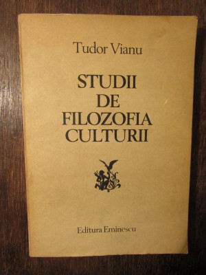Studii de filozofia culturii - Tudor Vianu foto