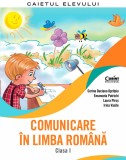 Comunicare In Limba Romana. Caietul Elevului. Clasa I, Corina Daciana Opritoiu, Emanuela Patrichi, Laura Piros, Irina Vasile - Editura Corint