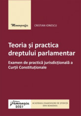 Teoria si practica dreptului parlamentar - Cristian Ionescu foto