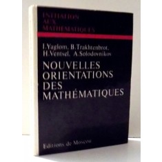 NOUVELLES ORIENTATIONS DES MATHEMATIQUES par I. YAGLOM...A. SOLODOVNIKOV , 1975