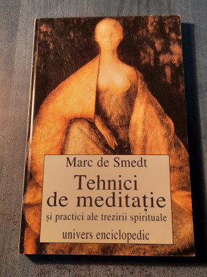 Tehnici de meditatie si practici ale trezirii spirituale Marc de Smedt foto