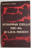 Stapanii celui de-al III-lea Reich &ndash; Joachim C. Fest - Carte Beletristica