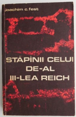 Stapanii celui de-al III-lea Reich &amp;ndash; Joachim C. Fest foto