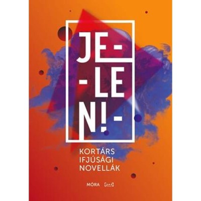 Jelen! - Kort&amp;aacute;rs ifj&amp;uacute;s&amp;aacute;gi novell&amp;aacute;k - D&amp;aacute;vid &amp;Aacute;d&amp;aacute;m foto