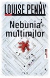 Nebunia multimilor - Louise Penny