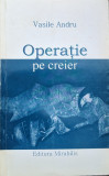 Operatie Pe Creier - Vasile Andru ,560252
