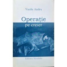 Operatie Pe Creier - Vasile Andru , A887
