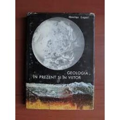 Geologia In prezent si in viitor - Nestor Lupei
