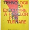 C. Stefanescu - Tehnologii de executare a pieselor prin turnare (Editia: 1981)