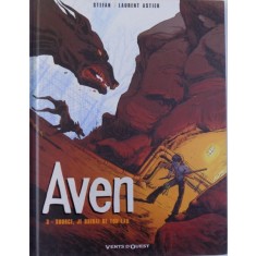 AVEN VOL. III - SOURCE , JE BOIRAI DE TON EAU , scenario &amp; couleurs par STEFAN , crayonnes &amp; encrange LAURENT ASTIER , 2007