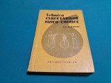 TEHNICA CERCETĂRILOR FIZICO-CHIMICE / K.V. CIMUTOV / 1957 *