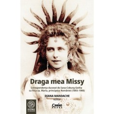 Draga mea Missy, CORINT, 2025, Istoria politica, corespondenta ducesei de Saxa-Coburg-Gotha cu principesa Romaniei