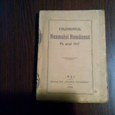 CALENDARUL NEAMULUI ROMANESC pe Anul 1917 - Ed. Foii "Neamul Romanesc",1916 126p