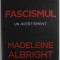 FASCISMUL , UN AVERTISMENT de MADELEINE ALBRIGHT , 2019