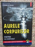Cornelia Guja - Aurele corpurilor. Interfete cu cosmosul