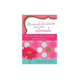 Demasiado Bendecida Para Estar Estresada: Devocionales de 3 Minutos Para Mujeres