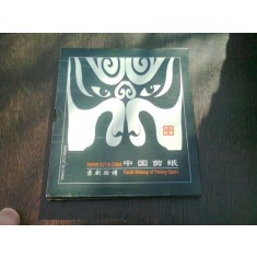 PAPER CUT CHINA. FACIAL MAKEUP OF PEKING OPERA (TEXT IN LIMBA ENGLEZA)