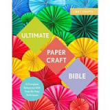 Ultimate Paper Craft Bible