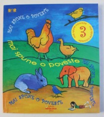 MAI SPUNE O POVESTE , texte culese de MIRELA POPESCU , coperta si ilustratiile de RUXANDRA MANEA , 2013 foto