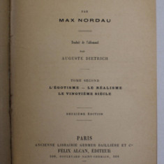 DEGENERESCENCE par MAX NORDAU , TOME SECOND : L 'EGOTISME - LE REALISME LE VINGTIEME SIECLE , 1895