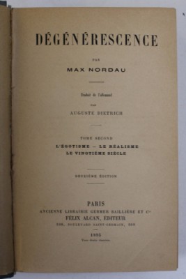 DEGENERESCENCE par MAX NORDAU , TOME SECOND : L &amp;#039;EGOTISME - LE REALISME LE VINGTIEME SIECLE , 1895 foto