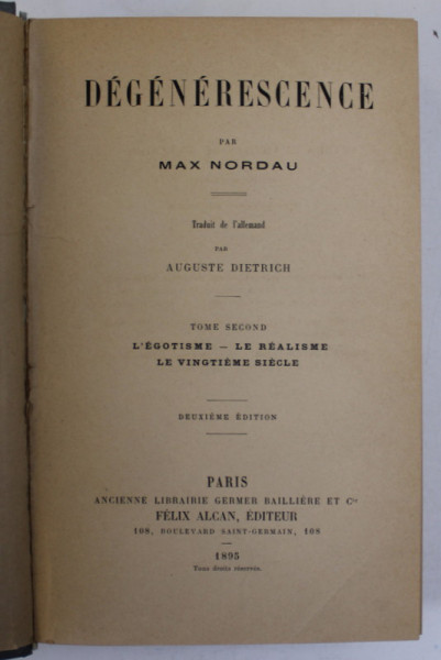 DEGENERESCENCE par MAX NORDAU , TOME SECOND : L &#039;EGOTISME - LE REALISME LE VINGTIEME SIECLE , 1895