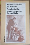 Amintirile unui sergent de politie - Manuel Antonio de Almeida, Editura Univers 1986, Romana, Paperback