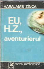 Haralamb Zinca - Eu, H. Z., aventurierul foto