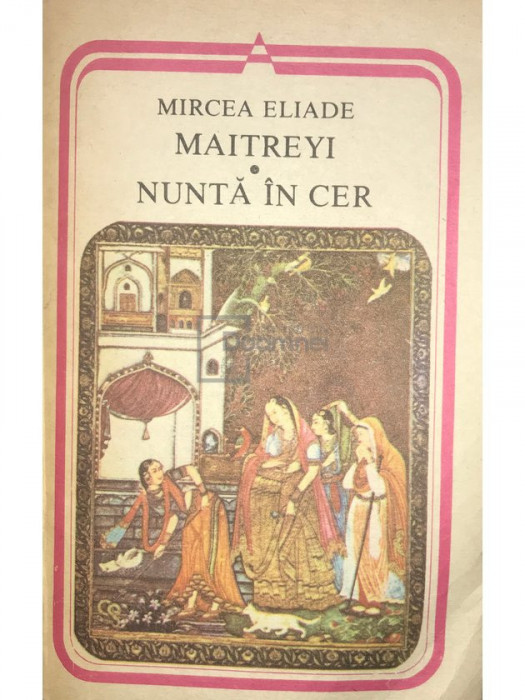 Mircea Eliade - Maitreyi. Nuntă &icirc;n cer (editia 1986)